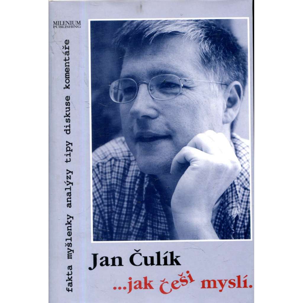 Jak Češi myslí [Jan Čulík - Výbor článků českého exilového novináře, jež byly publikovány v internetovém deníku Britské listy]