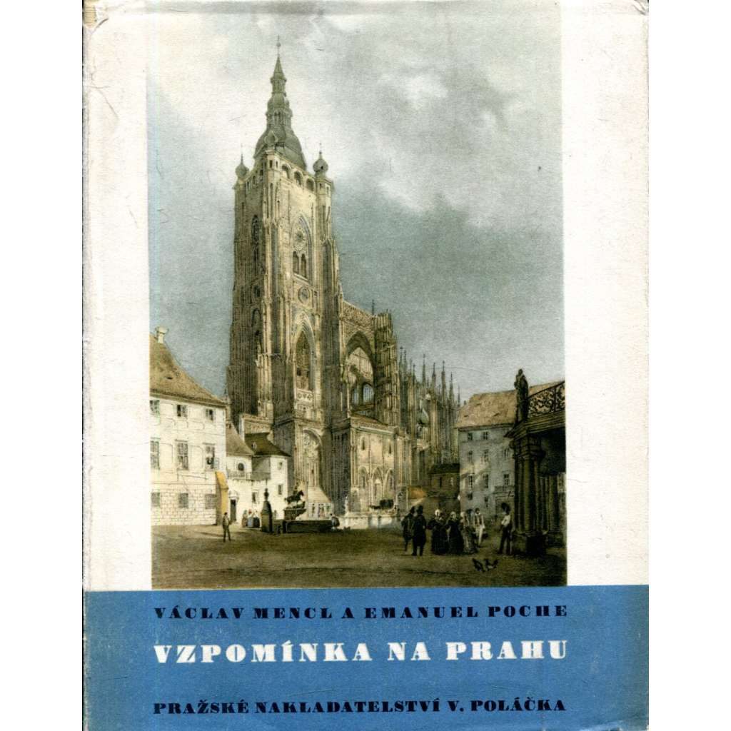 Vzpomínka na Prahu [Obsah: město Praha, stavební dějiny a proměny města, architektura, umění]