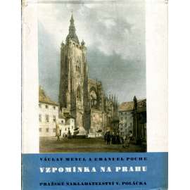 Vzpomínka na Prahu [Obsah: město Praha, stavební dějiny a proměny města, architektura, umění]