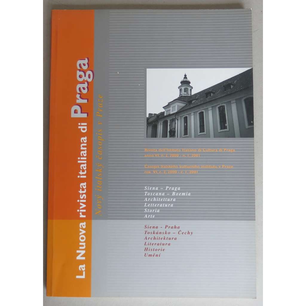 La Nuova rivista italiana di Praga. Rivista dell'Instituto Italiano di Cultura di Praga. Anno VI, n. 2, 200 / n. l, 2001 / Nový italský časopis v Praze. Rok VI, c. 2, 2000 / c. l., 2001