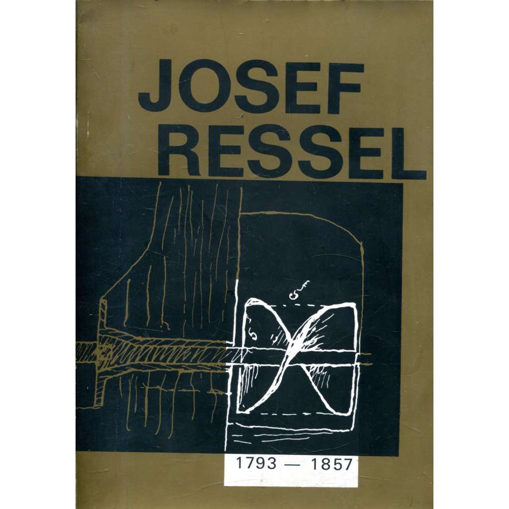 Josef Ressel 1793-1857, život a dílo