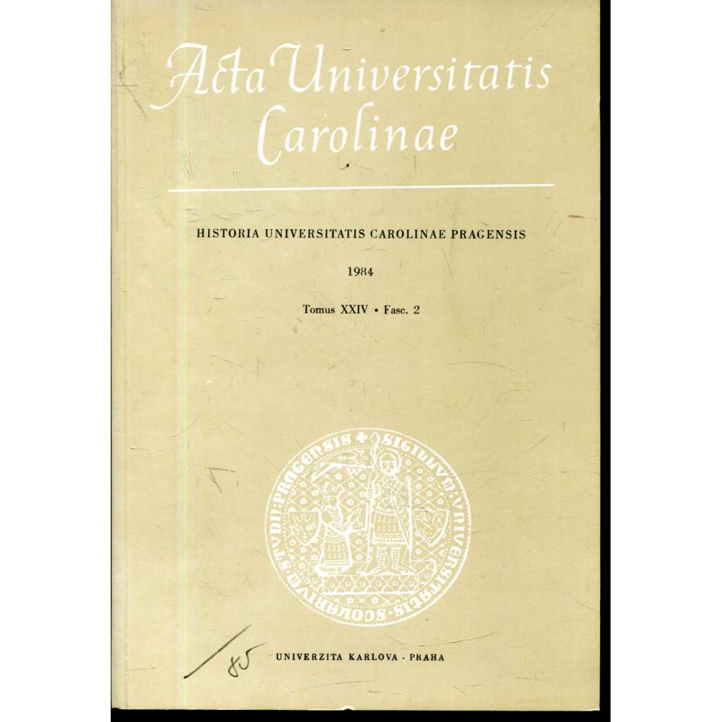 Historia Universitatis Carolinae Pragensis, XXIV/2, 1984. Acta Universitatis Carolinae Pragensis.