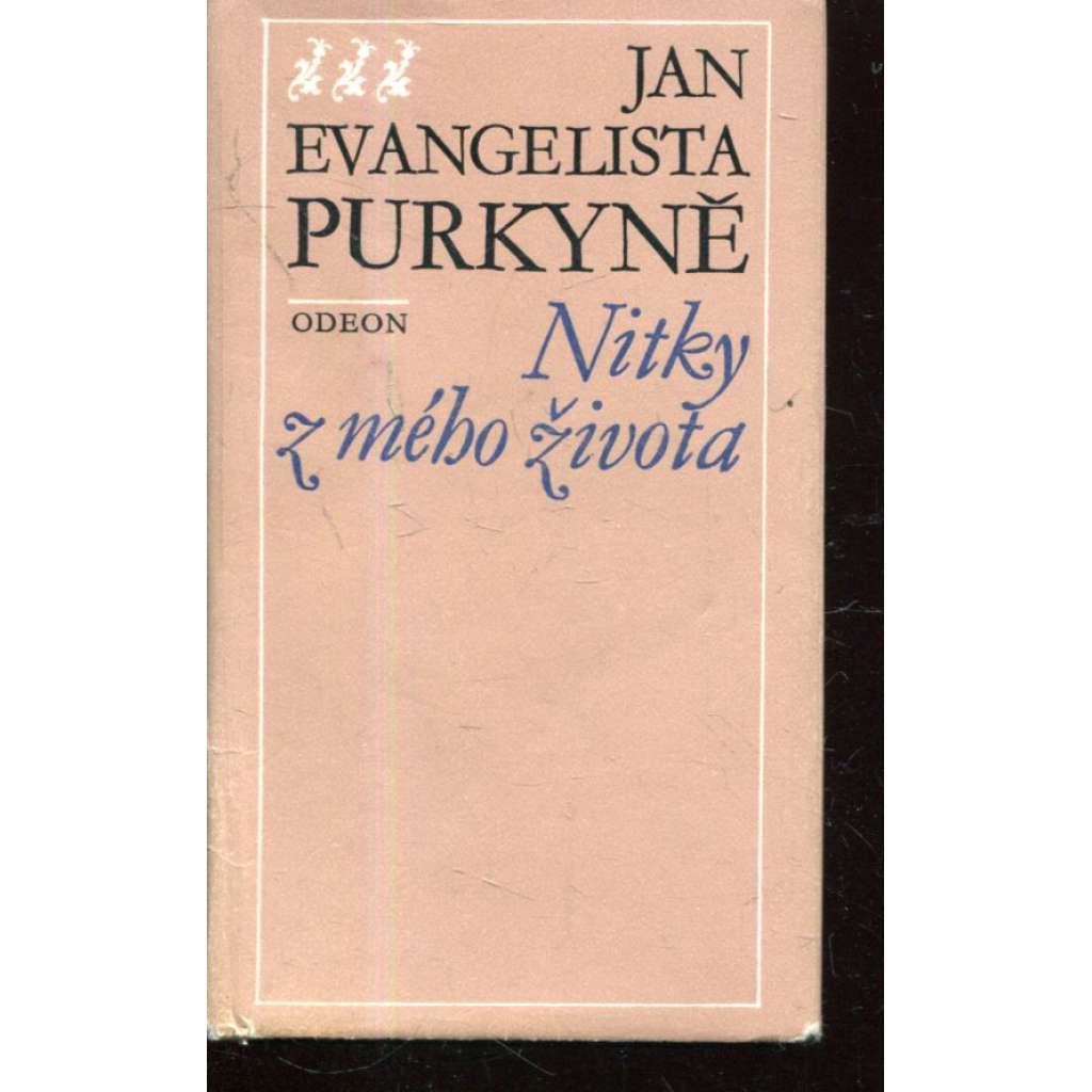 Nitky z mého života [Jan Evangelista Purkyně - vzpomínky, paměti]