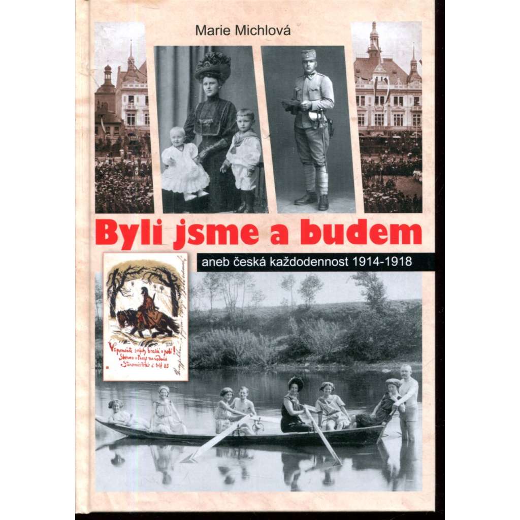 Byli jsme a budem aneb česká každodennost 1914–1918