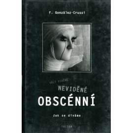 Věci viděné, neviděné a obscénní