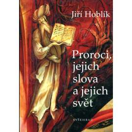 Proroci, jejich slova a jejich svět