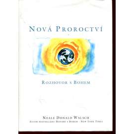 Nová proroctví. Rozhovor s Bohem