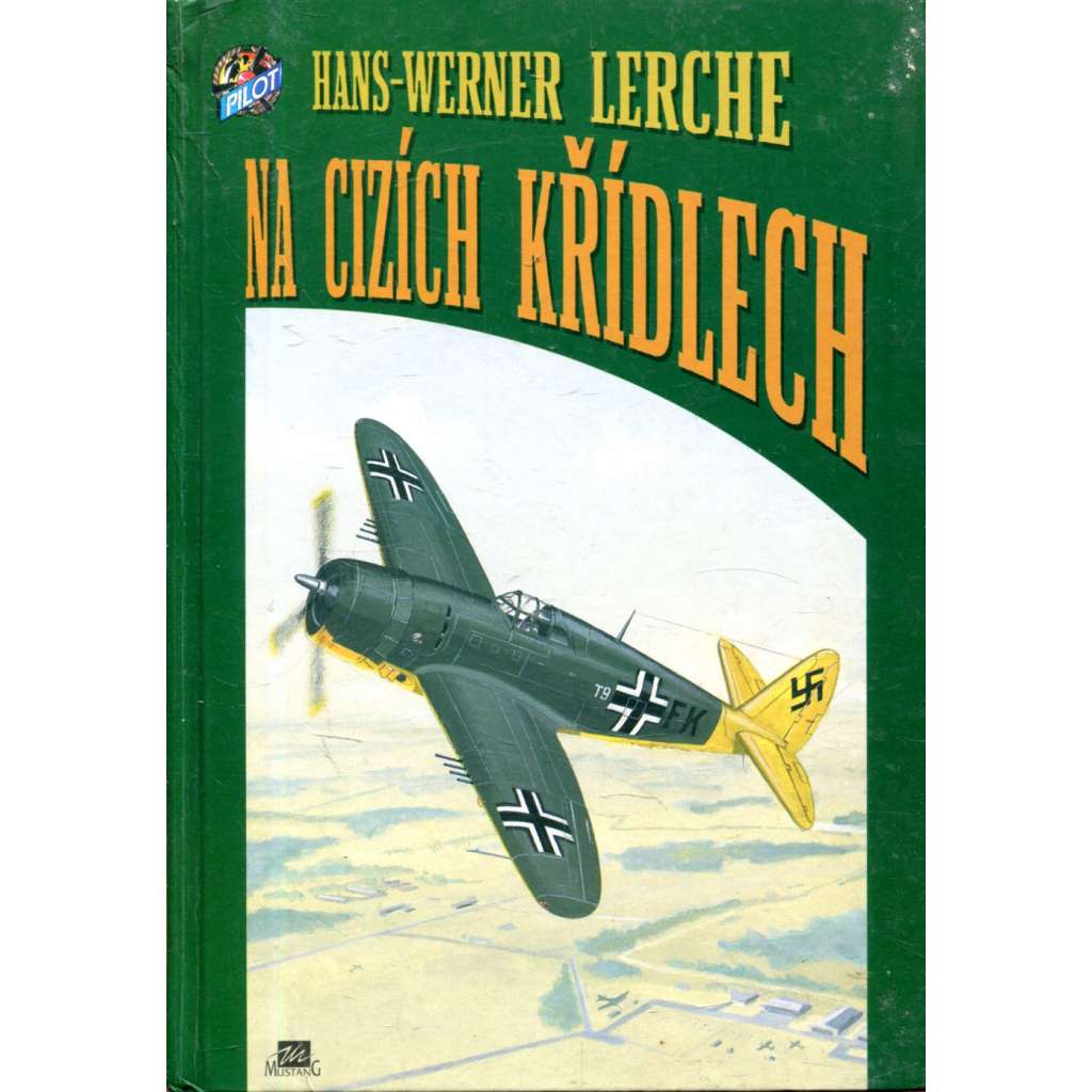 Na cizích křídlech [druhá světová válka, letectvo, piloti, letectví, zkušební pilot]