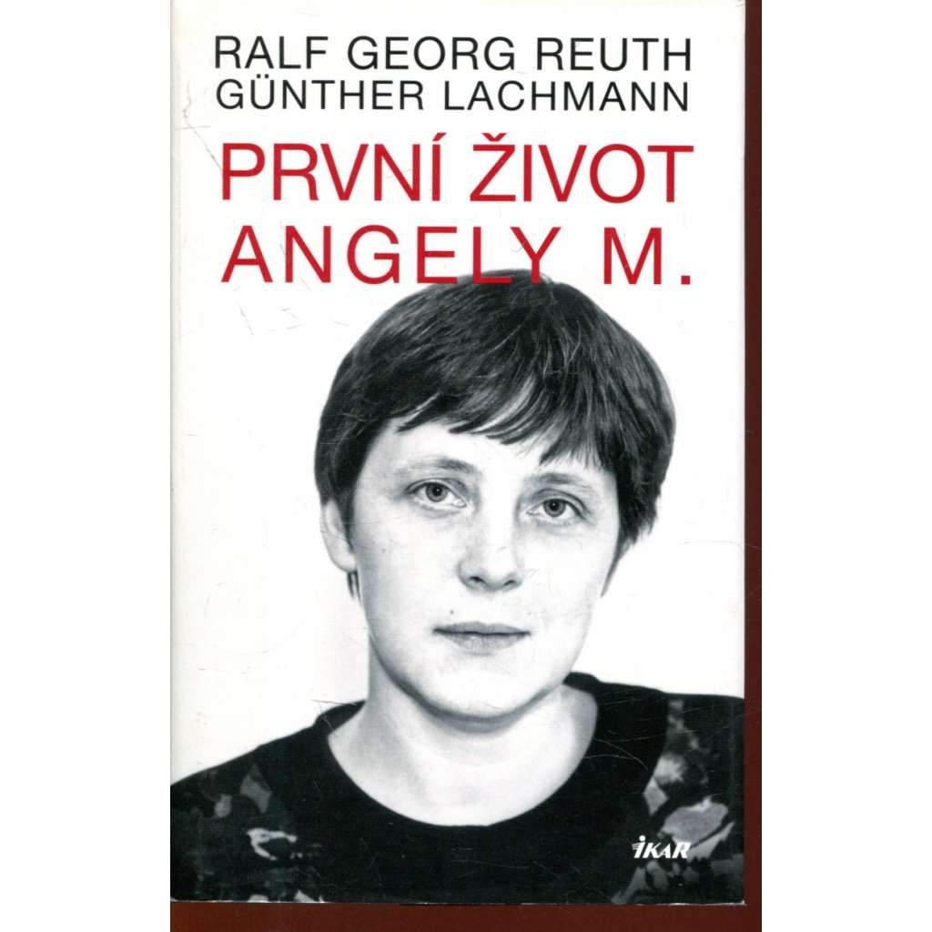 První život Angely M.   Angela Merkelová