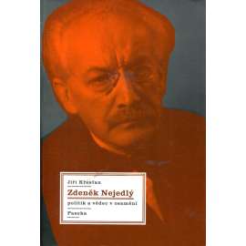 Zdeněk Nejedlý  Politik a vědec v osamění