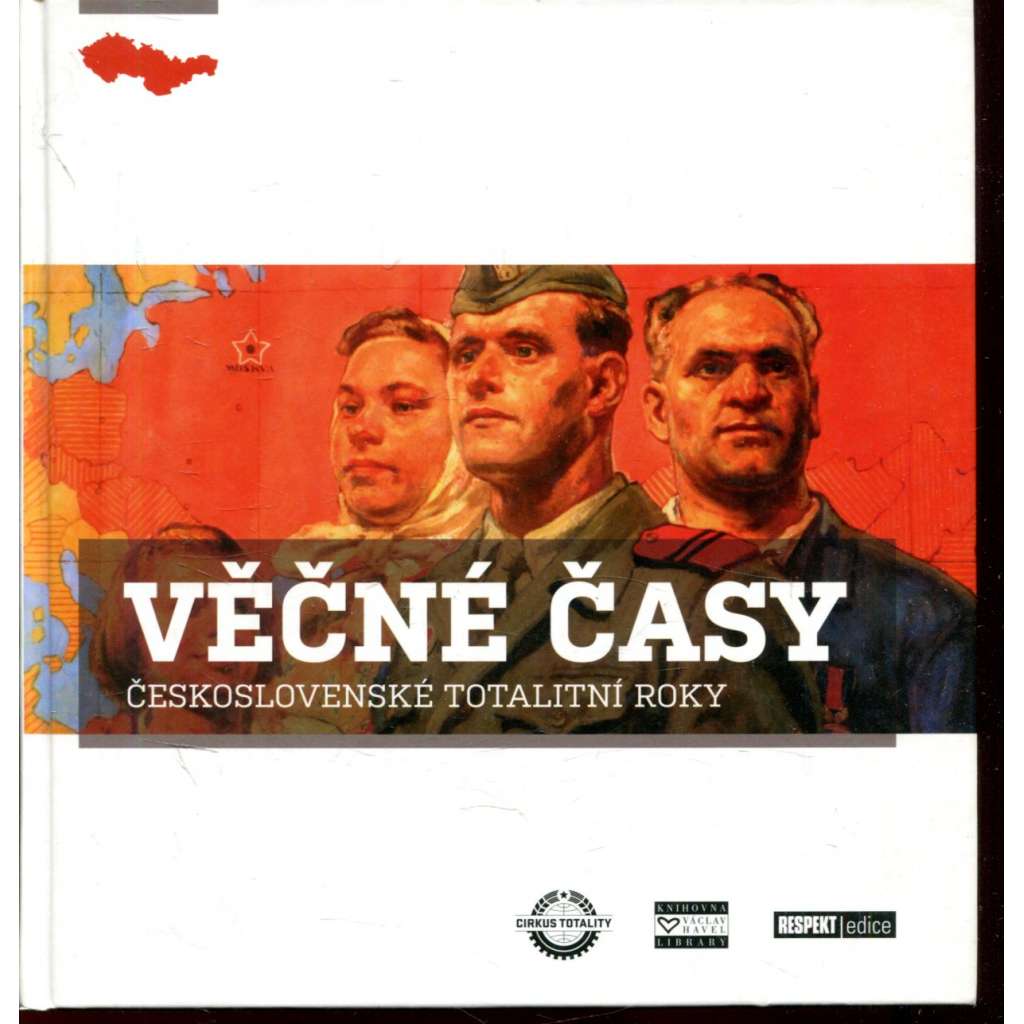 Věčné časy. Československé totalitní roky ( totalita, SSSR, komunismus)