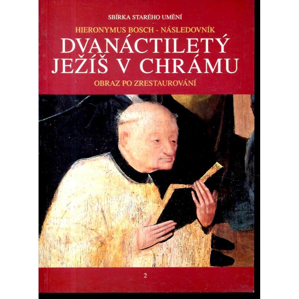 Dvanáctiletý Ježíš v chrámu (H. Bosch) (obraz po zrestaurování) (výstavní katalog, Národní galerie, malířství, zaalpská renesance)