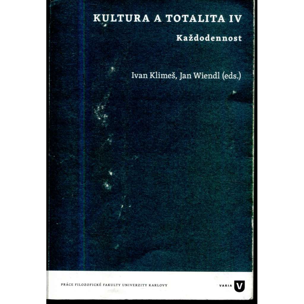 Kultura a totalita IV. Každodennost