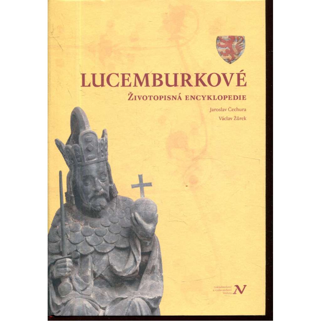 Lucemburkové. Životopisná encyklopedie Lucemburkové. Životopisná encyklopedie