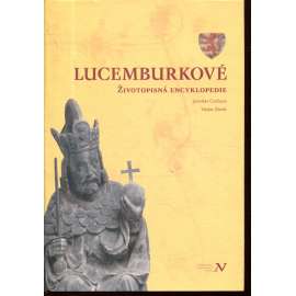 Lucemburkové. Životopisná encyklopedie Lucemburkové. Životopisná encyklopedie