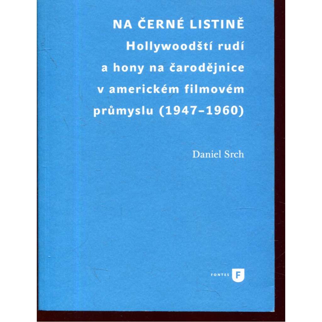 Na černé listině: Hollywoodští rudí a hony na čarodějnice v americkém filmovém průmyslu (1947-1960, film, USA)