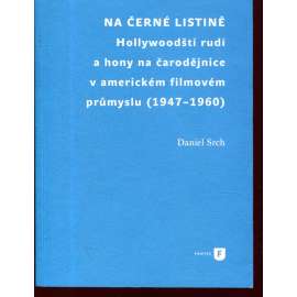 Na černé listině: Hollywoodští rudí a hony na čarodějnice v americkém filmovém průmyslu (1947-1960, film, USA)
