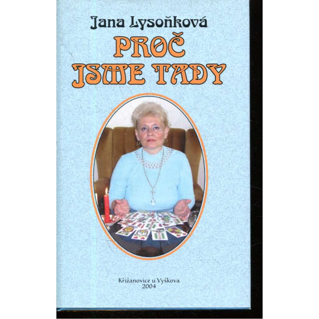 Proč jsme tady