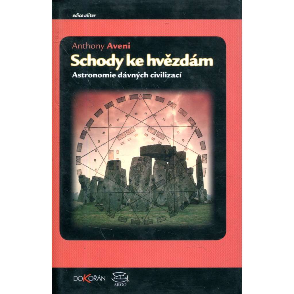 Schody ke hvězdám - astronomie dávných civilizací (Mayové, Inkové, Řekové Babyloňané)