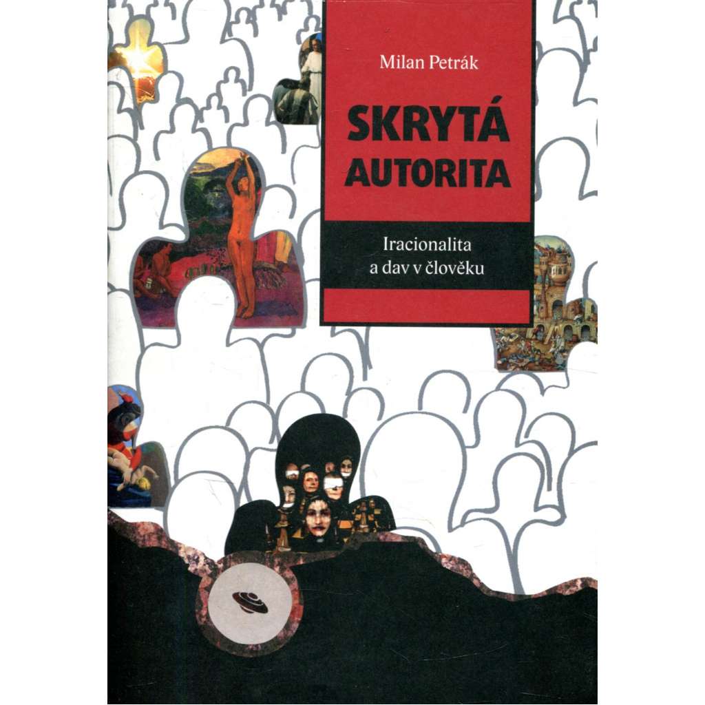 Skrytá autorita: Iracionalita a dav v člověku
