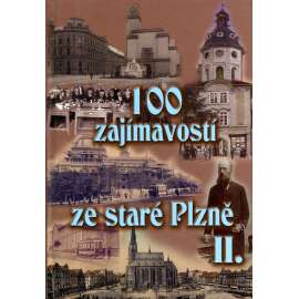 100 zajímavostí ze staré Plzně II.