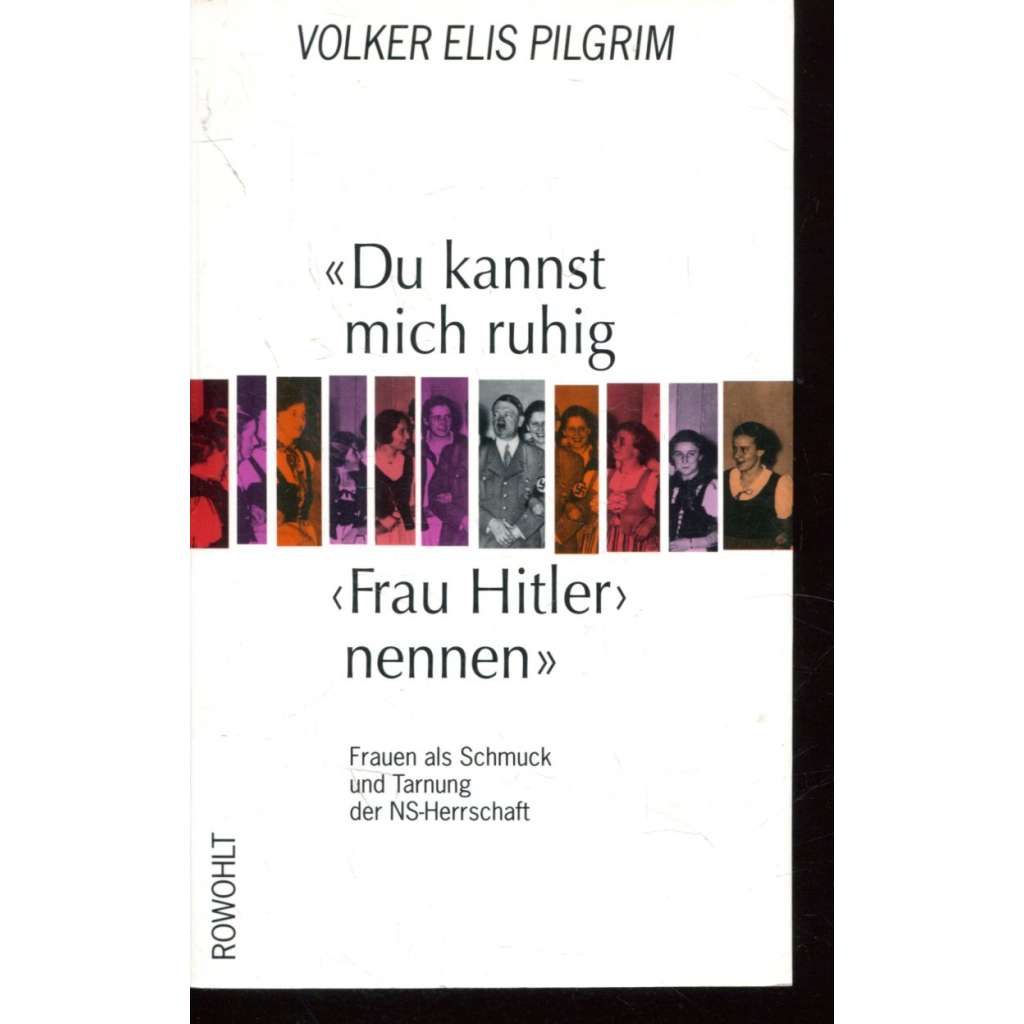 "Du kannst mich ruhig (Frau Hitler) nennen"