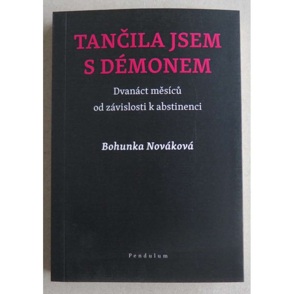 Tančila jsem s démonem. Dvanáct měsíců od závislosti k abstinenci