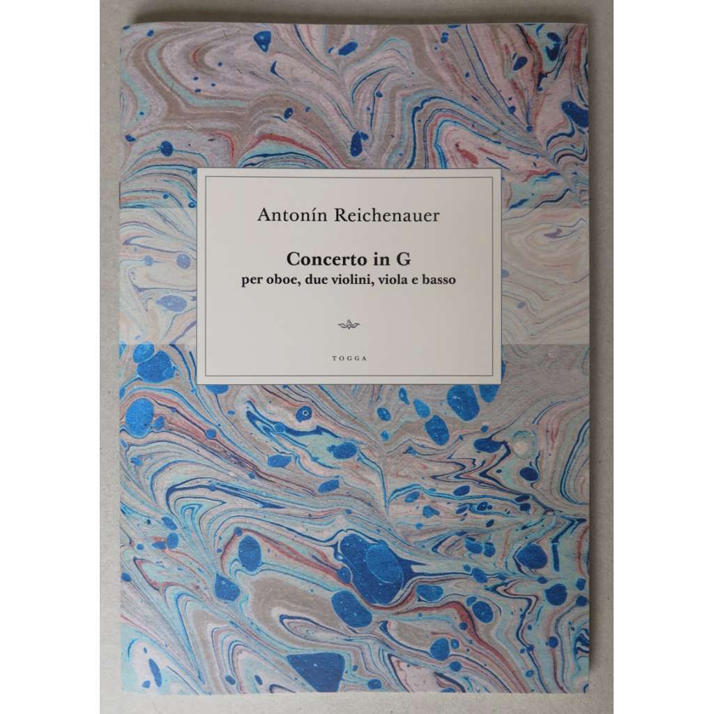 Antonín Reichenauer: Concerto in G per oboe, due violini, viola e basso. Partitura a hlasy. Kritická edice = Score and parts. Critical Edition