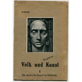 Volk und Kunst I : Die deutsche Kunst in Böhmen