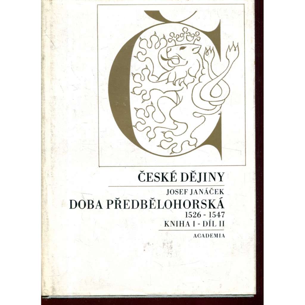 České dějiny (doba předbělohorská) Kniha I., díl II. [ česká renesance, Ferdinand I. Habsburský, král, města a šlechta v 16. století]