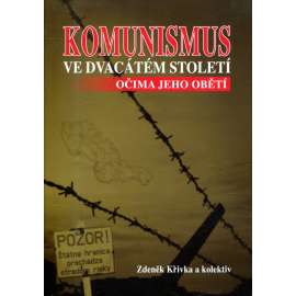 Komunismus ve dvacátém století očima jeho obětí
