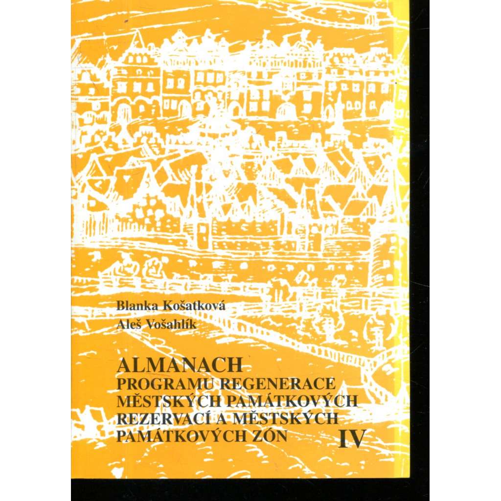 Almanach programu regenerace městských památkových rezervací a městských památkových zón IV.