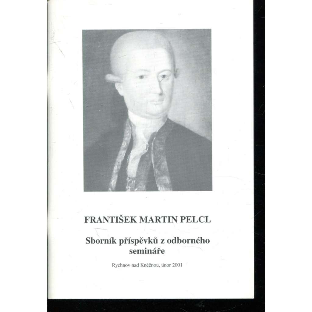 František Martin Pelcl. Sborník příspěvků z odborného semináře