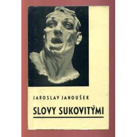 Slovy sukovitými (podpis Jaroslav Janoušek)