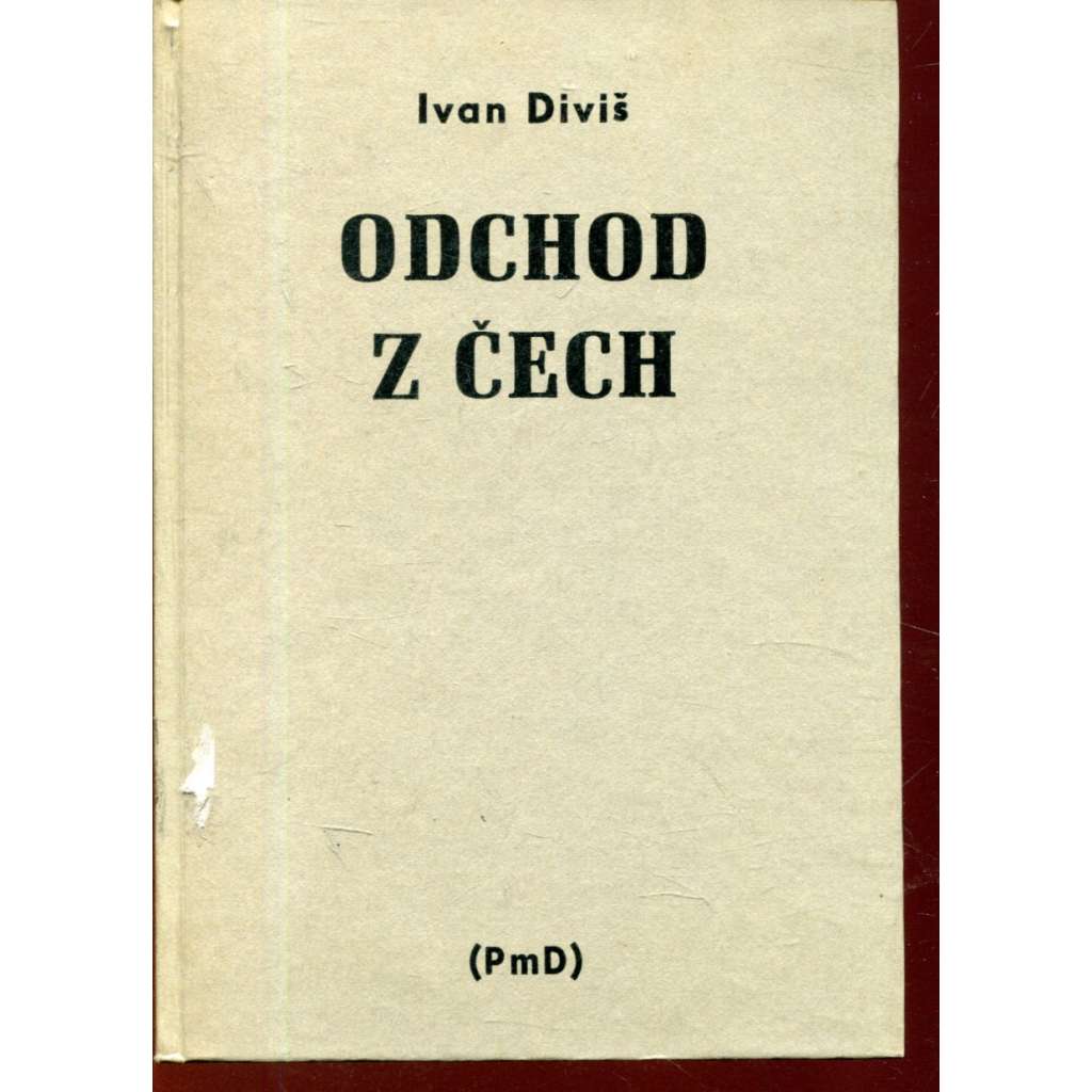 Odchod z Čech (PmD, Poezie mimo domov, exilové vydání)