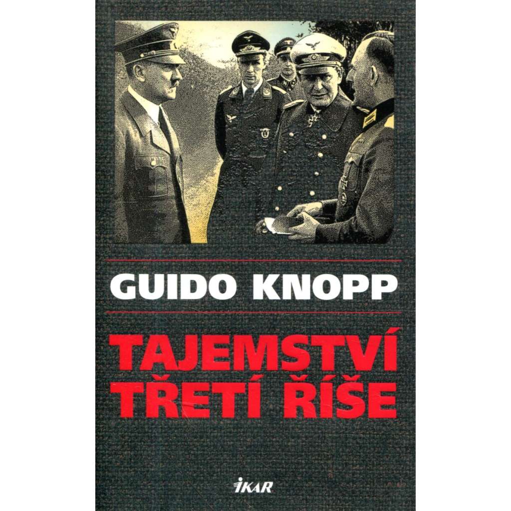 Tajemství Třetí říše (2. sv. válka, nacismus, Hitler) Tajemství Třetí říše (2. sv. válka, nacismus, Hitler)