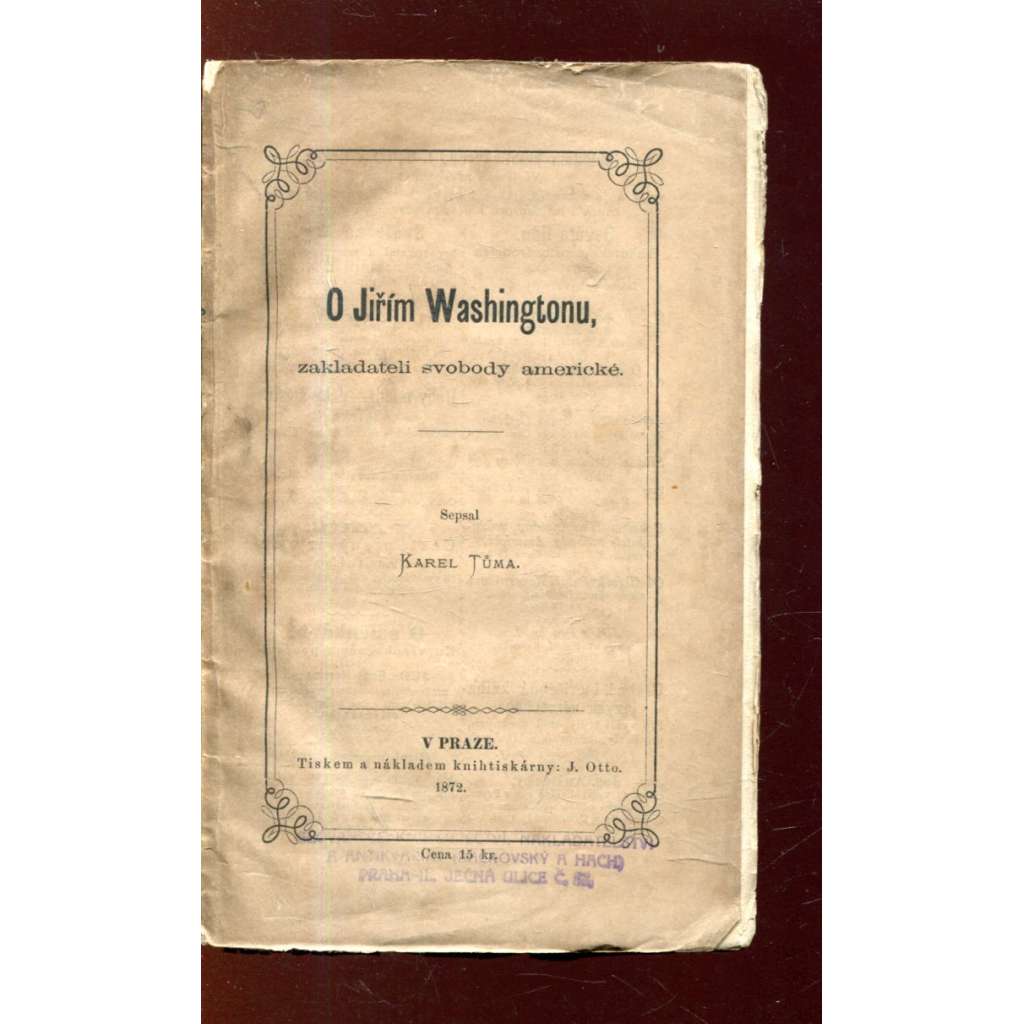 O Jiřím Washingtonu, zakladateli svobody americké [George Washington, USA, Spojené státy americké]