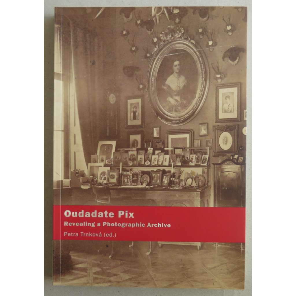 Oudadate Pix: Revealing a Photographic Archive [historické fotografie, fotografické sbírky a archivy, digizalizace a uchovávání fotografií]