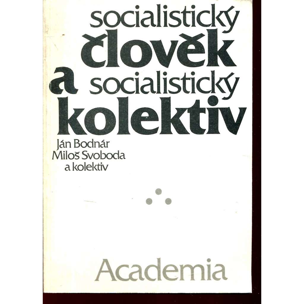 Socialistický člověk a socialistický kolektiv
