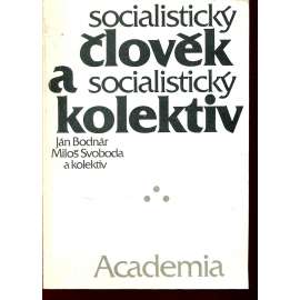 Socialistický člověk a socialistický kolektiv