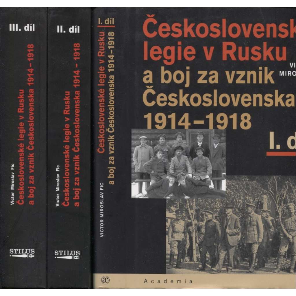 Československé legie v Rusku a boj za vznik Československa 1914-1918, I.-III. (3 svazky) (Legie, legionáři, Rusko, první světová válka, občanská válka) Československé legie v Rusku a boj za vznik Československa 1914-1918, I.-III. (3 svazky) (Legie, legionáři, Rusko, první světová válka, občanská válka)