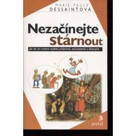 Nezačínejte stárnout