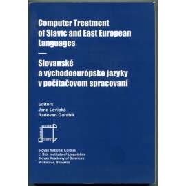 Computer Treatment of Slavic and East European Languages = Slovanské a východoeurópske jazyky v počítačovom spracovaní