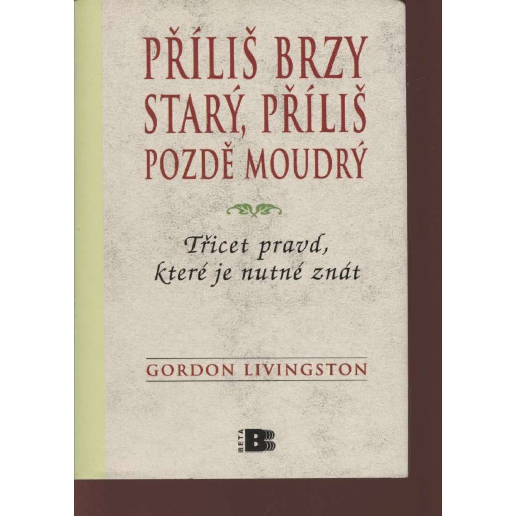 Příliš brzy starý, příliš pozdě moudrý