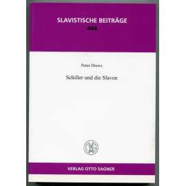 Schiller und die Slaven [Slavistische Beiträge, Band 444]