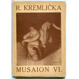 Rudolf Kremlička. Musaion VI.