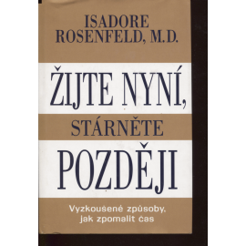 Žijte nyní, stárněte později