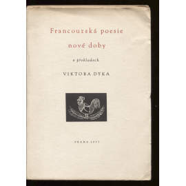 Francouzská poesie nové doby v překladech Viktora Dyka (grafika František Tichý)