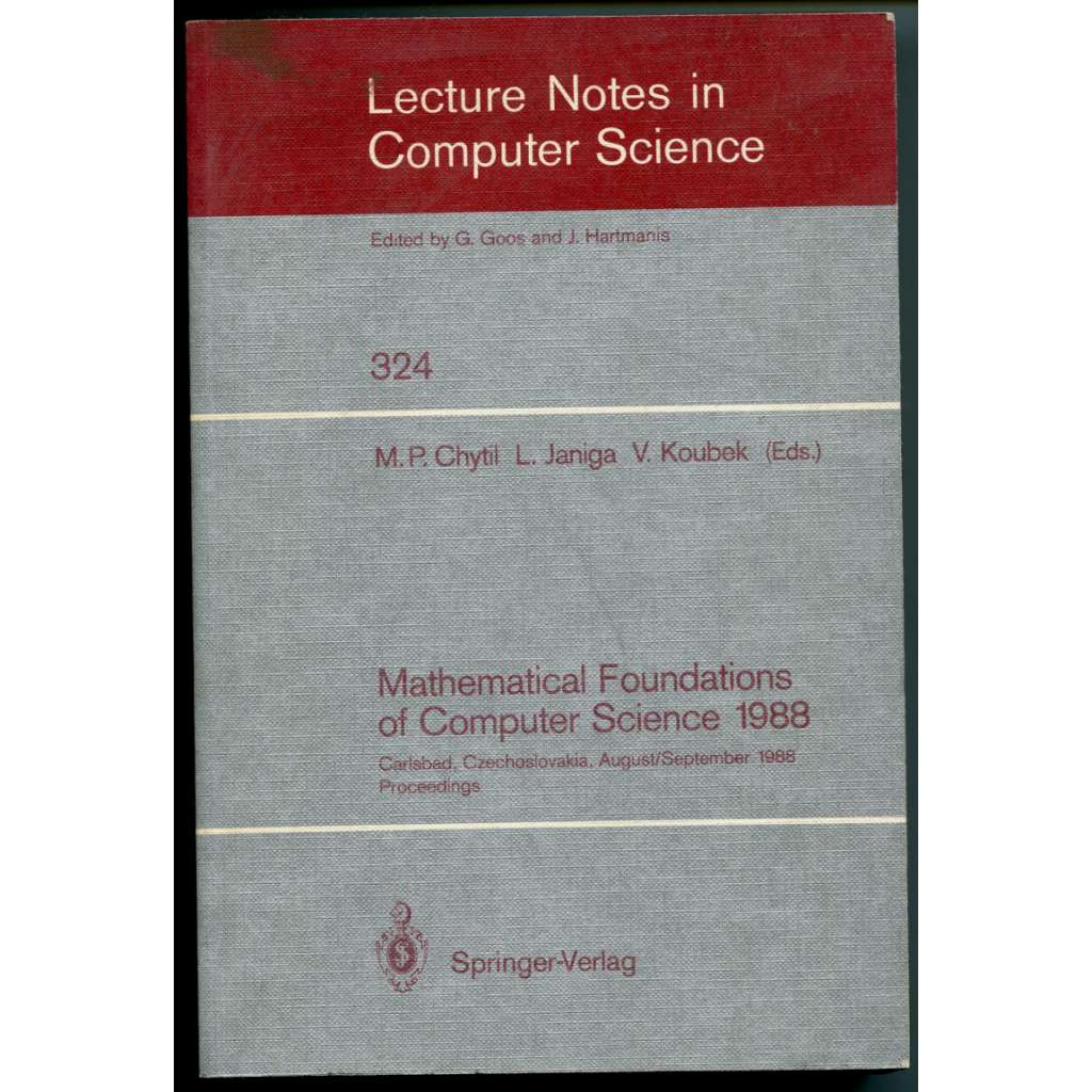 Mathematical Foundations of Computer Science 1988 (MFCS '88): Proceedings of the 13th Symposium Carlsbad, Czechoslovakia, August 29 - September 2, 1988