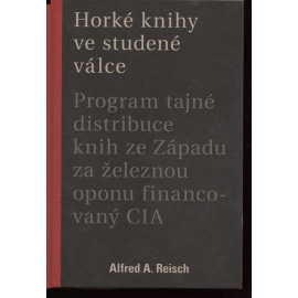 Horké knihy ve studené válce: Program tajné distribuce knih ze Západu za železnou oponu financovaný CIA